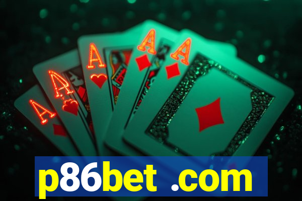 p86bet .com